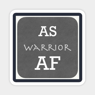 AS Warrior AF Ankylosing Spondylitis Awareness Magnet