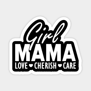 Girl mama love cherish care w Magnet