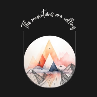 the mountains are calling T-Shirt