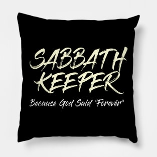 Sabbath Keeper Because God Said "Forever" in Exodus 31:17 Pillow