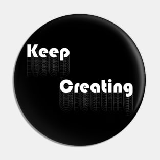 Keep Creating - White Pin