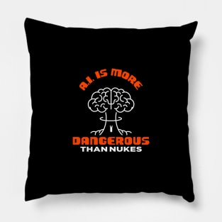 A.I. IS MORE DANGEROUS THAN NUKES - ARTIFICIAL INTELLIGENCE Pillow