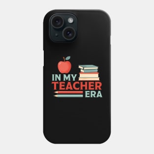 In My Teacher Era Phone Case