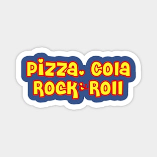 Pizza, cola, rock and roll Magnet