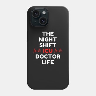 Night Shift ICU Doctor Phone Case