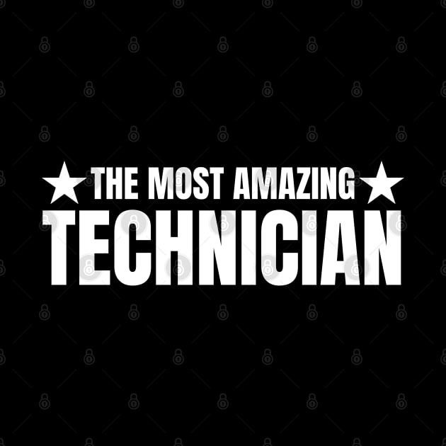 The Most Amazing Technician by HobbyAndArt