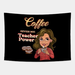 Coffee Gives me Teacher Powers Tapestry