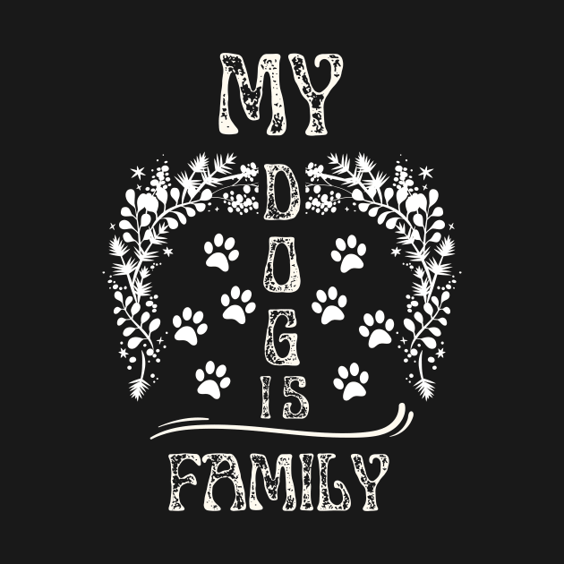 My Dog Is Family by NICHE&NICHE