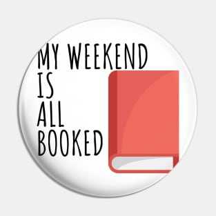 Bookworm my weekend is all booked Pin