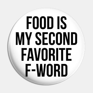 Food Is My Second Favorite F-Word T-Shirt - Funny Rude Tee Pin