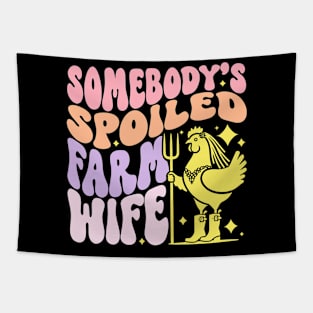 Somebody's Spoiled Farm Wife Tapestry