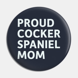 Proud Cocker Spaniel Mom Pin