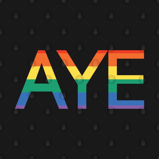 AYE, Scottish Independence Pride Flag Text Slogan by MacPean