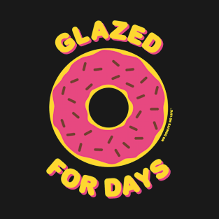 Glazed For Days (Pink Donut) T-Shirt