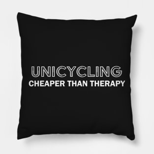 Unicycling cheaper than therapy 2.0 Pillow
