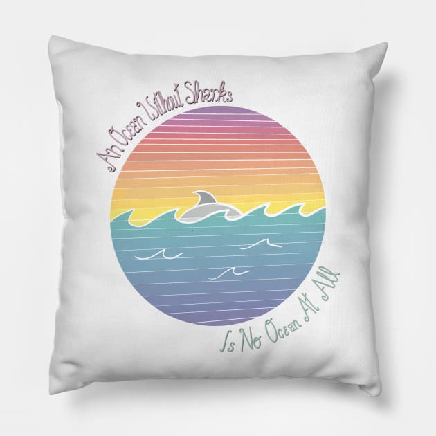 An Ocean Without Sharks... Pillow by SCarverDoodle