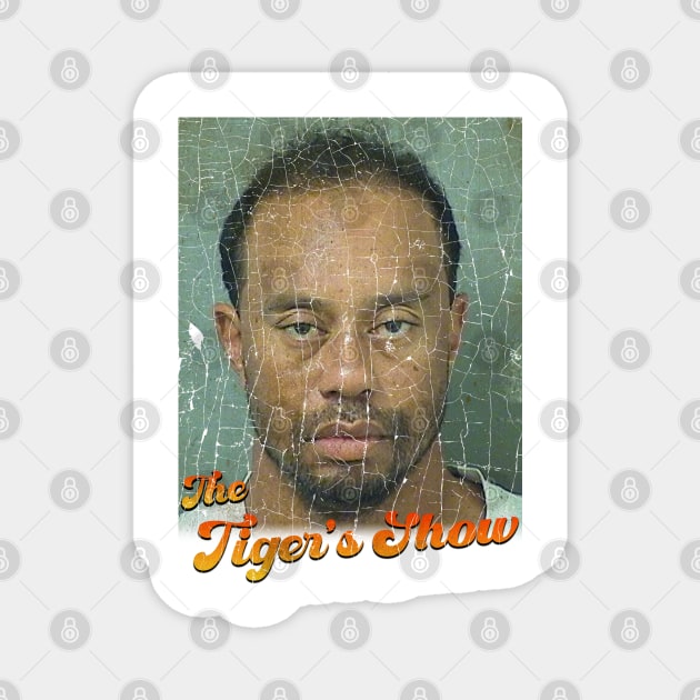 The Tiger's Show - Parody Tiger Woods Magnet by Hat_ers