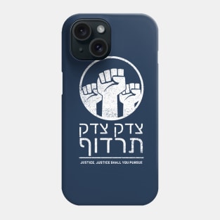 Social Justice Inspiration: Tzedek, Tzedek Tirdof - Pursue Justice! Torah Phone Case