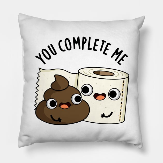 You Complete Me Cute Toilet Paper Poop Pun Pillow by punnybone