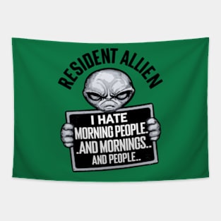 Resident Alien I Hate Morning People And Mornings And People Tapestry