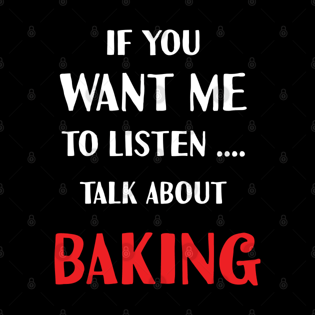 if you want me to listen talk about baking by Teekingdom