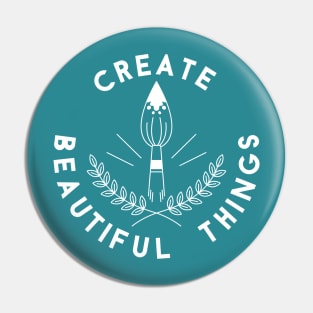 Create Beautiful Things Pin