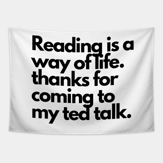 Reading is a way of life- ted talk quote Tapestry by Faeblehoarder