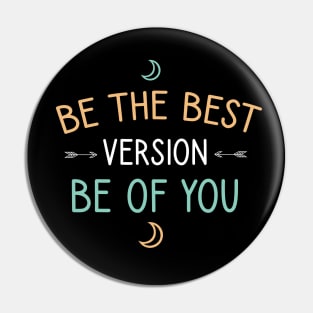 Be the best version be of you Pin