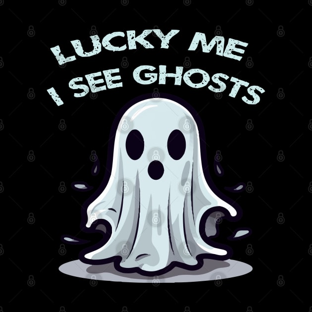 Lucky me i see ghosts by ArtfulDesign