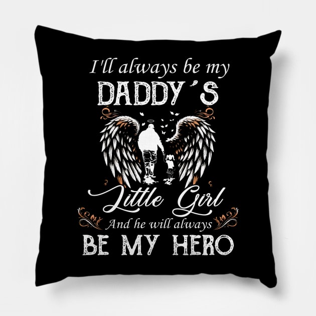 I'll Always Be My Daddy's Little Girl And He Will Be My Hero Pillow by cogemma.art