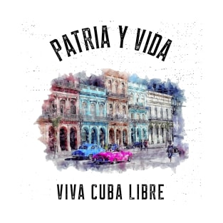 PATRIA Y VIDA - VIVA CUBA LIBRE DE DICTADURA T-Shirt