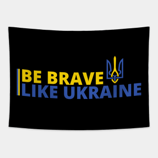 BE BRAVE LIKE UKRAINE Tapestry