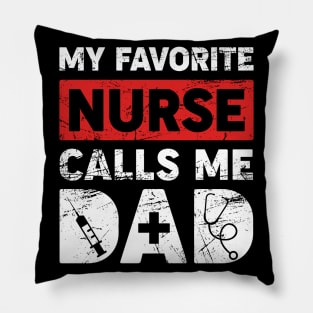 Mens My Favorite Nurse Calls Me Dad Pillow