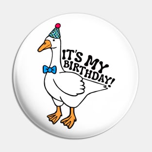It's My Birthday Silly Goose Pin