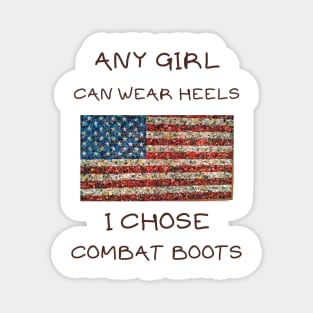 Any girl can wear heels i chose combat boots Magnet