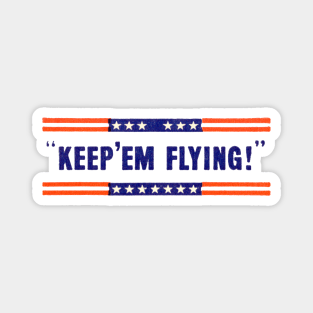 WWII Keep 'Em Flying! Magnet