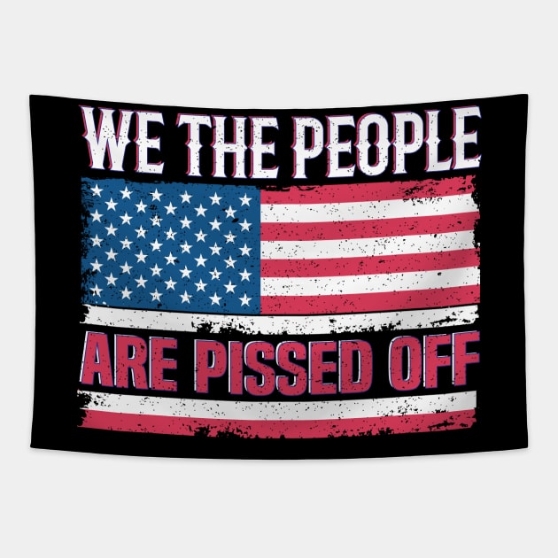 We the People Are Pissed Off Tapestry by Spreadlove