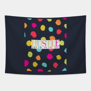 Hustle - Dream Plan Do - Rainbow Polka Dot Art Tapestry