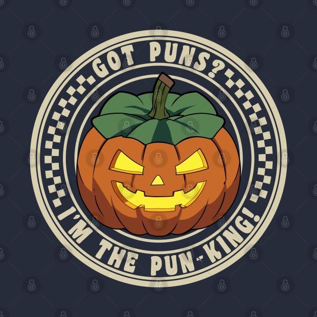 Pumpkin Got Puns? I'm the pun king! Funny by JaussZ