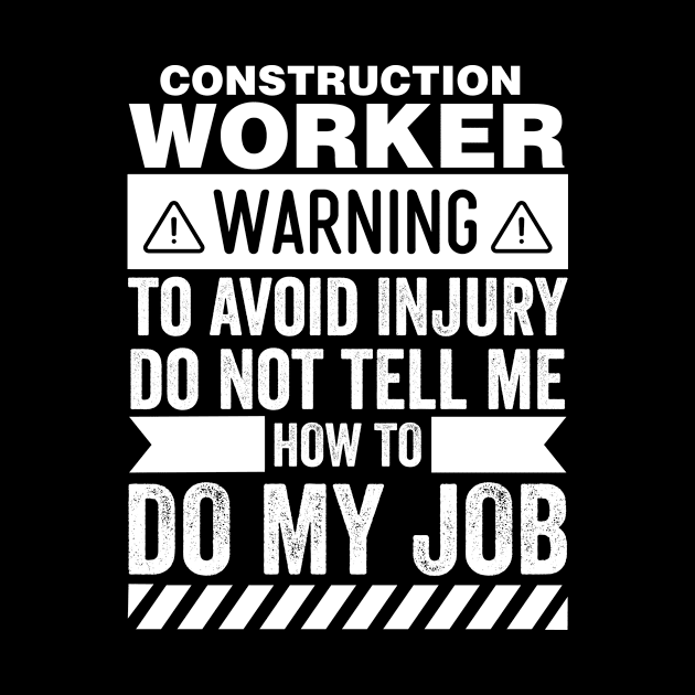 Construction Worker Warning by Stay Weird