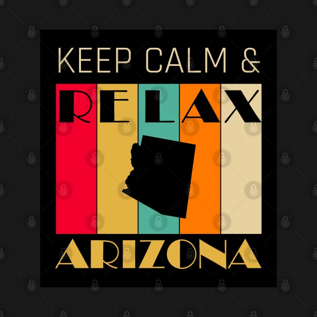 ARIZONA - US STATE MAP - KEEP CALM & RELAX by LisaLiza