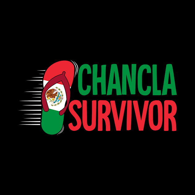 Chancla Survivor La Chancla Mexican Mexico Flag by Alex21