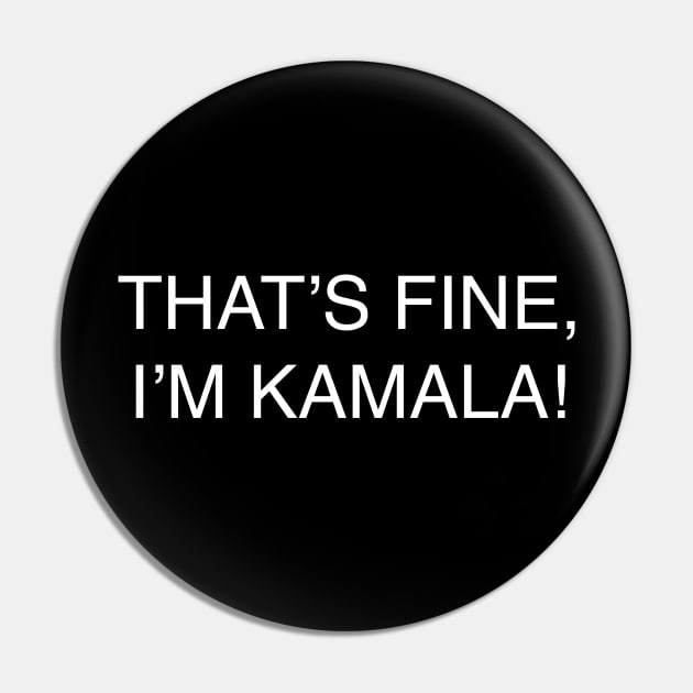 THAT’S FINE, I’M KAMALA! Pin by PG Illustration