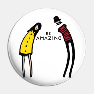 Be Amazing Pin