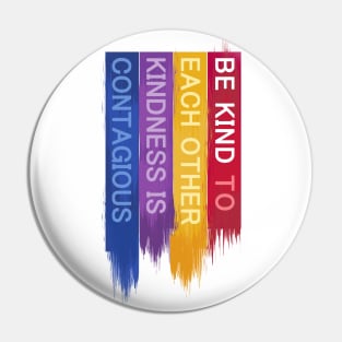 Be Kind to Each Other, Kindness is contagious - positive quote rainbow joyful illustration, be kind life style modern design Pin