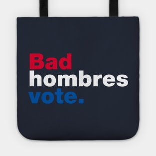 Bad Hombres Vote Tote