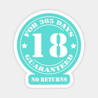 Birthday 18 for 365 Days Guaranteed Magnet