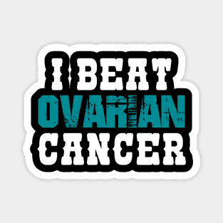 I Beat Ovarian Cancer Magnet