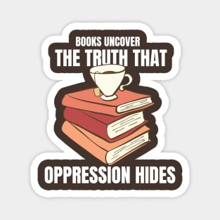 Books Uncover the Truth Oppression Hides Magnet