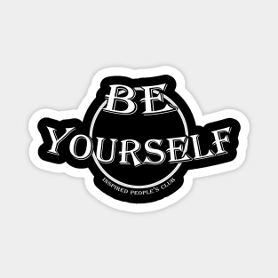 BE YOURSELF (v1) Magnet